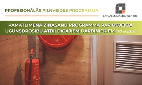 UGUNSDROŠĪBA: Pamatlīmeņa zināšanu programma par objekta ugunsdrošību atbildīgajiem darbiniekiem no 13.05.2024